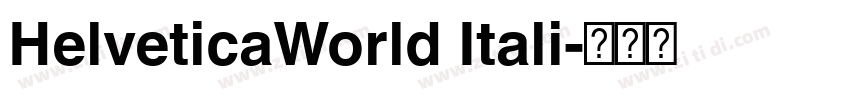 HelveticaWorld Itali字体转换